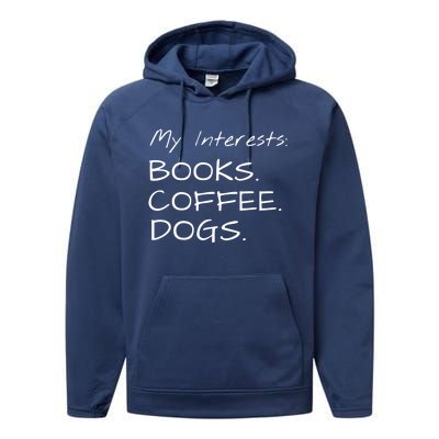 Funny Interests Books Coffee Dogs Gift Performance Fleece Hoodie