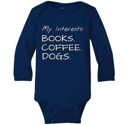 Funny Interests Books Coffee Dogs Gift Baby Long Sleeve Bodysuit