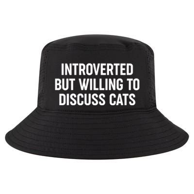 Funny Introverted But Willing To Discuss Cats Cool Comfort Performance Bucket Hat