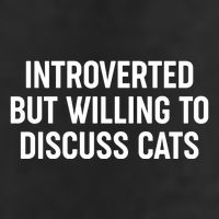 Funny Introverted But Willing To Discuss Cats Cool Comfort Performance Bucket Hat