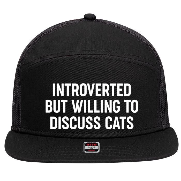 Funny Introverted But Willing To Discuss Cats 7 Panel Mesh Trucker Snapback Hat