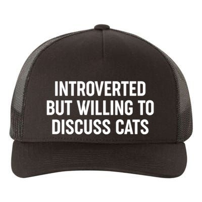 Funny Introverted But Willing To Discuss Cats Yupoong Adult 5-Panel Trucker Hat