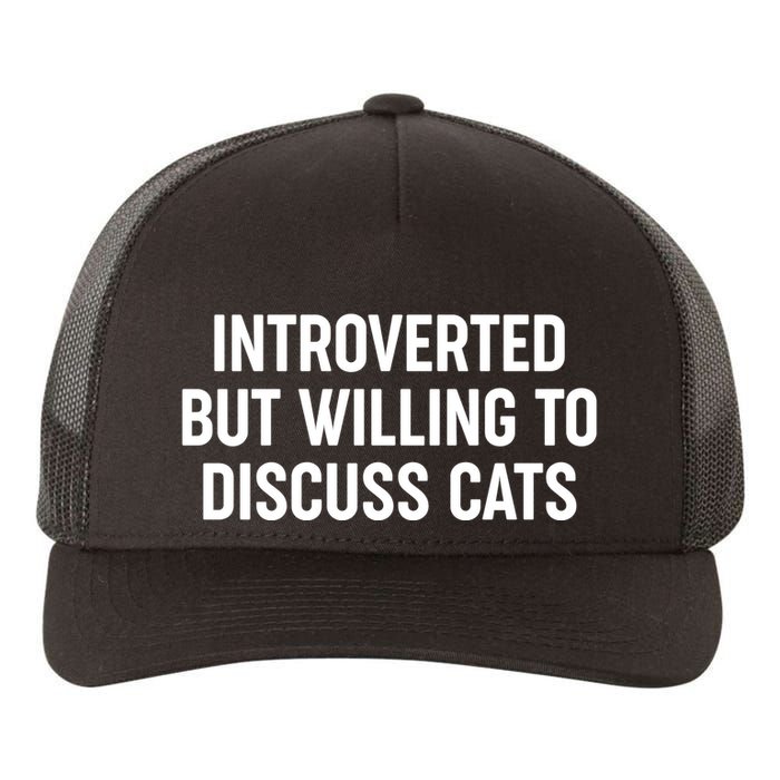 Funny Introverted But Willing To Discuss Cats Yupoong Adult 5-Panel Trucker Hat