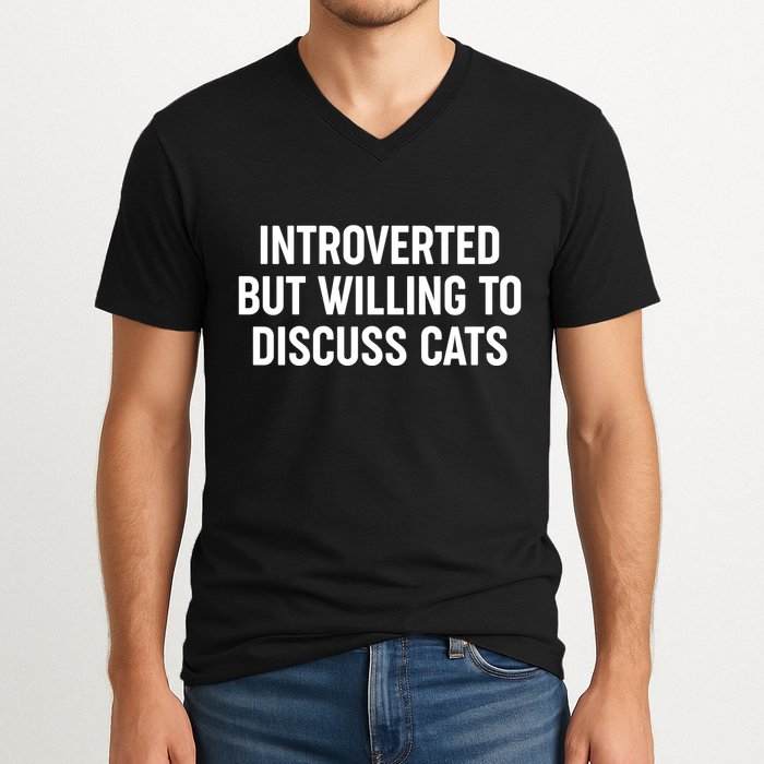 Funny Introverted But Willing To Discuss Cats V-Neck T-Shirt