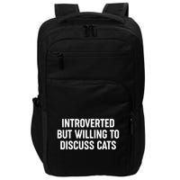 Funny Introverted But Willing To Discuss Cats Impact Tech Backpack