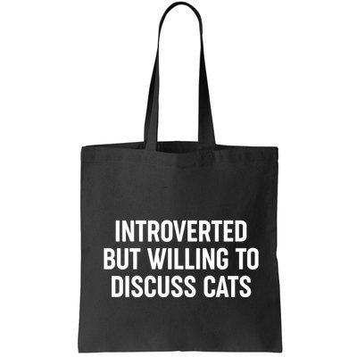Funny Introverted But Willing To Discuss Cats Bag