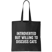 Funny Introverted But Willing To Discuss Cats Bag