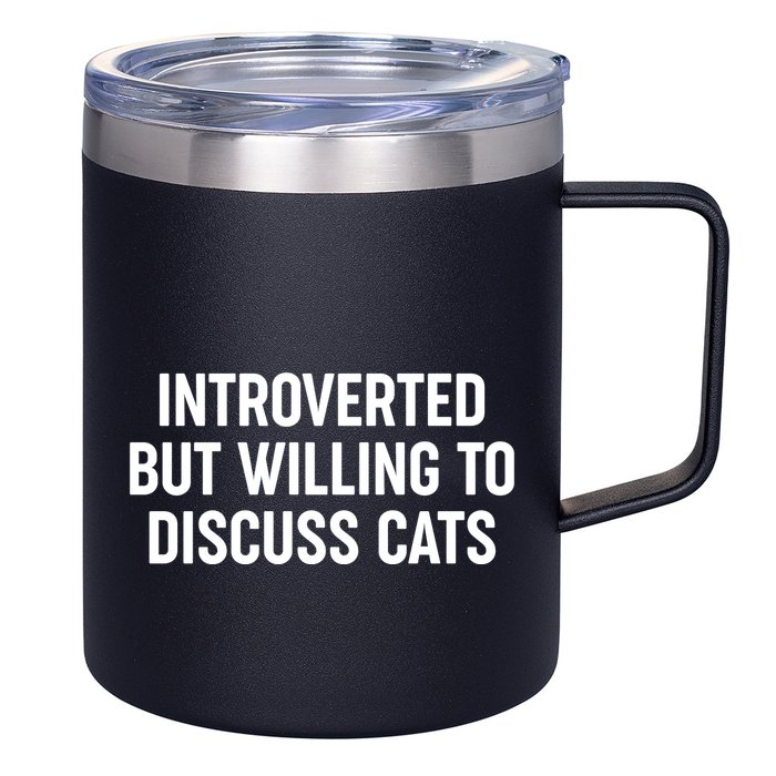 Funny Introverted But Willing To Discuss Cats 12oz Stainless Steel Coffee Mug