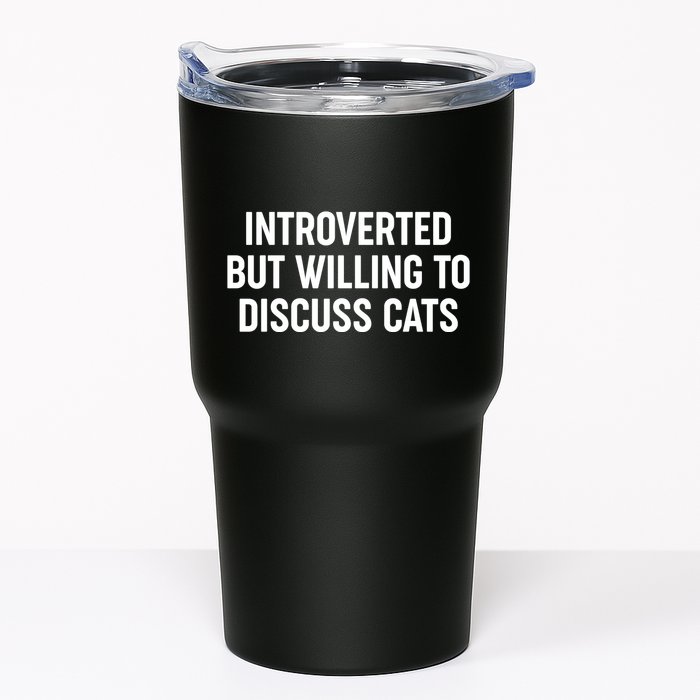 Funny Introverted But Willing To Discuss Cats Tumbler