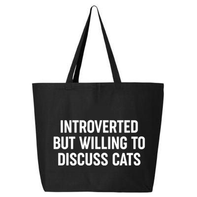 Funny Introverted But Willing To Discuss Cats 25L Jumbo Tote