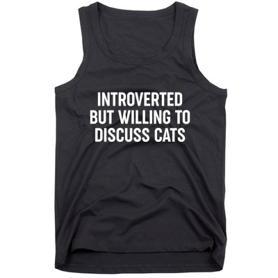 Funny Introverted But Willing To Discuss Cats Tank Top