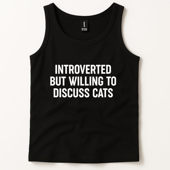Funny Introverted But Willing To Discuss Cats Tank Top