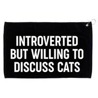 Funny Introverted But Willing To Discuss Cats Grommeted Golf Towel