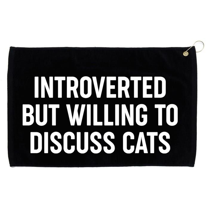 Funny Introverted But Willing To Discuss Cats Grommeted Golf Towel