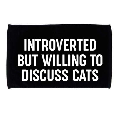 Funny Introverted But Willing To Discuss Cats Microfiber Hand Towel