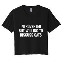 Funny Introverted But Willing To Discuss Cats Crop Top