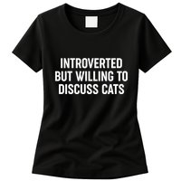 Funny Introverted But Willing To Discuss Cats Womens T-Shirt