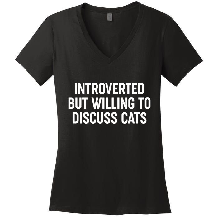 Funny Introverted But Willing To Discuss Cats Women's V-Neck T-Shirt