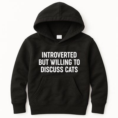 Funny Introverted But Willing To Discuss Cats Kids Hoodie