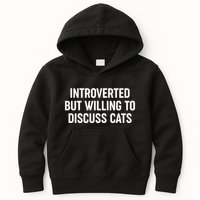 Funny Introverted But Willing To Discuss Cats Kids Hoodie