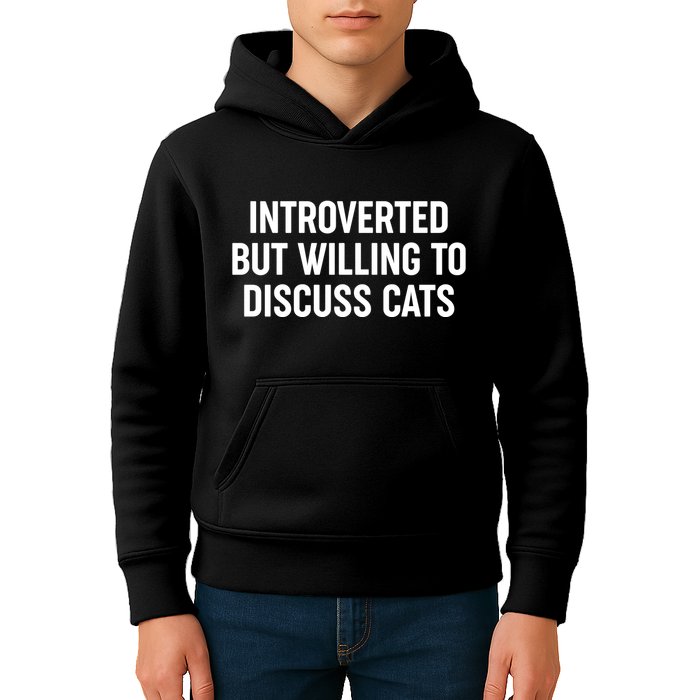 Funny Introverted But Willing To Discuss Cats Kids Hoodie