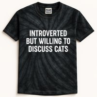 Funny Introverted But Willing To Discuss Cats Kids Tie-Dye T-Shirt