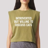 Funny Introverted But Willing To Discuss Cats Garment-Dyed Women's Muscle Tee