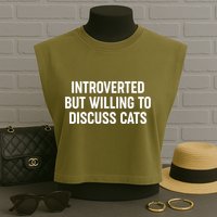 Funny Introverted But Willing To Discuss Cats Garment-Dyed Women's Muscle Tee