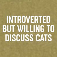 Funny Introverted But Willing To Discuss Cats Garment-Dyed Women's Muscle Tee