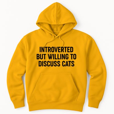 Funny Introverted But Willing To Discuss Cats Hoodie