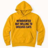 Funny Introverted But Willing To Discuss Cats Hoodie