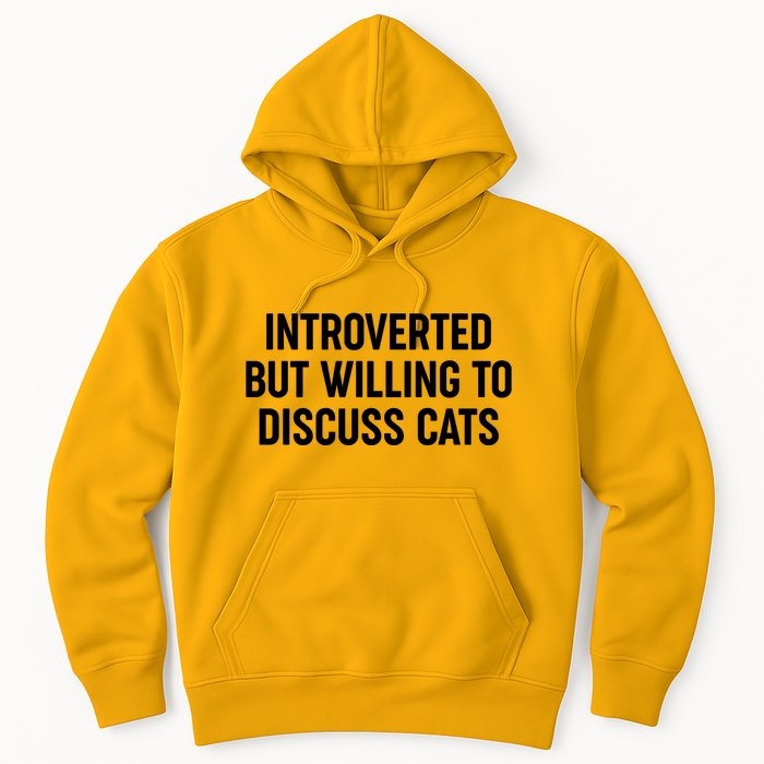 Funny Introverted But Willing To Discuss Cats Hoodie