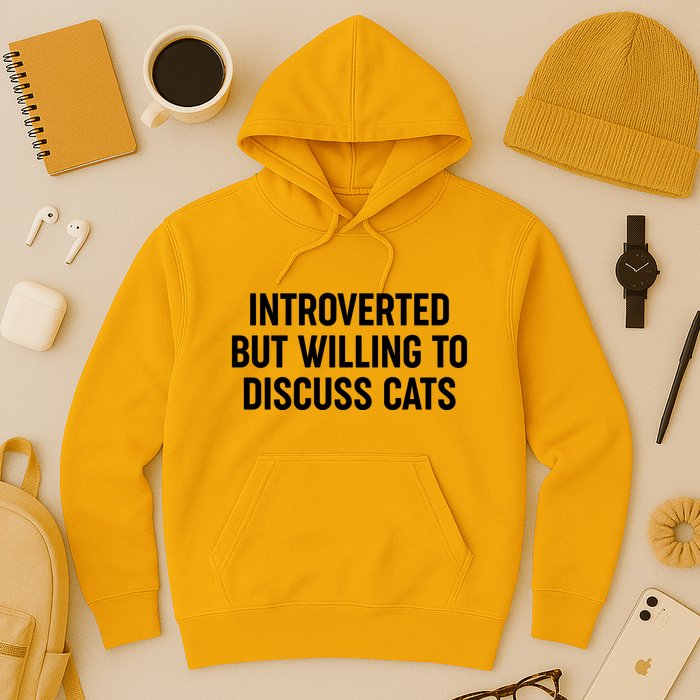 Funny Introverted But Willing To Discuss Cats Hoodie