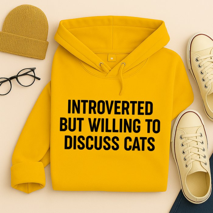 Funny Introverted But Willing To Discuss Cats Hoodie