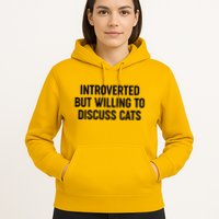 Funny Introverted But Willing To Discuss Cats Hoodie