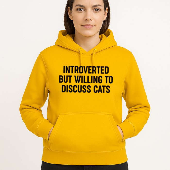 Funny Introverted But Willing To Discuss Cats Hoodie