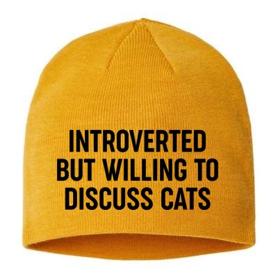 Funny Introverted But Willing To Discuss Cats Sustainable Beanie