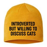 Funny Introverted But Willing To Discuss Cats Sustainable Beanie