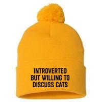 Funny Introverted But Willing To Discuss Cats Pom Pom 12in Knit Beanie
