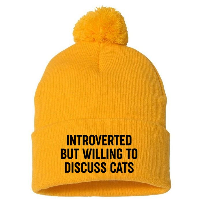 Funny Introverted But Willing To Discuss Cats Pom Pom 12in Knit Beanie