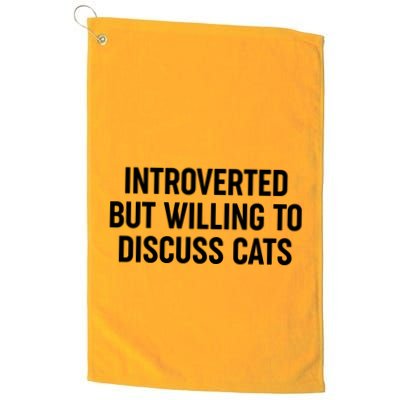 Funny Introverted But Willing To Discuss Cats Golf Towel