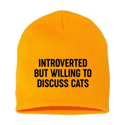 Funny Introverted But Willing To Discuss Cats Short Acrylic Beanie