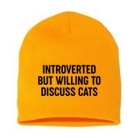 Funny Introverted But Willing To Discuss Cats Short Acrylic Beanie