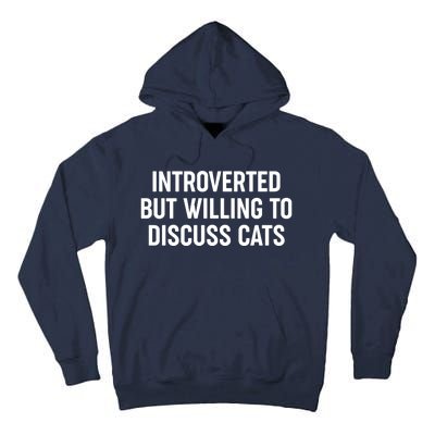 Funny Introverted But Willing To Discuss Cats Tall Hoodie