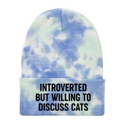 Funny Introverted But Willing To Discuss Cats Tie Dye 12in Knit Beanie