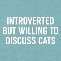 Funny Introverted But Willing To Discuss Cats Sueded Cloud Jersey T-Shirt
