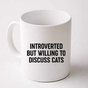 Funny Introverted But Willing To Discuss Cats Coffee Mug