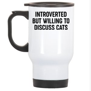 Funny Introverted But Willing To Discuss Cats Stainless Steel Travel Mug