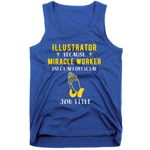 Funny Illustrator Because Miracle Worker Isn't A Job Title G Gift Tank Top