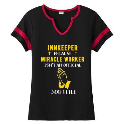 Funny Innkeeper Because Miracle Worker Isn't A Job Title Gif Gift Ladies Halftime Notch Neck Tee